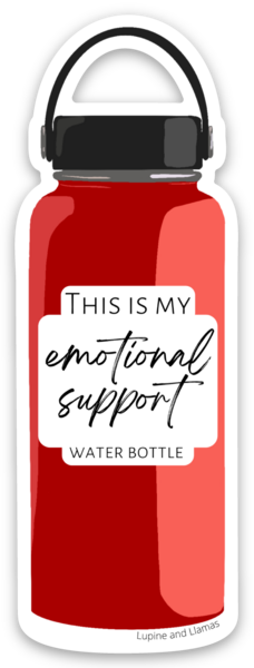 ❤️‍🩹 Emotional Support Water Bottle ❤️‍🩹-Sticker