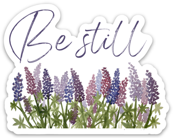 🪻Be Still🪻  - Sticker