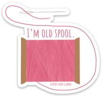 🧵 I’m Old Spool 🧵 -Sticker