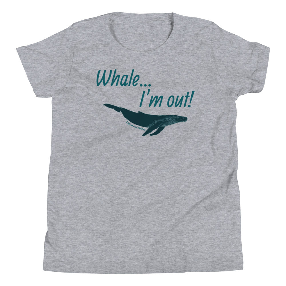 Whale… I’m Out Youth T-Shirt